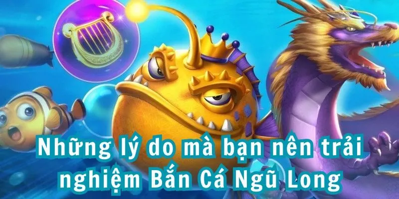 Bắn Cá Ngũ Long sở hữu hệ thống đạn cực khủng